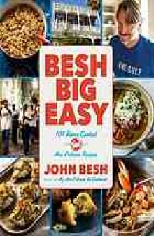 Besh big easy : 101 home cooked New Orleans recipes