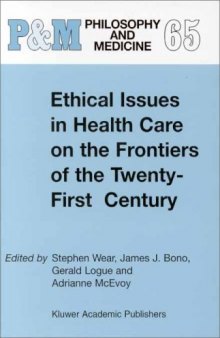 Ethical Issues in Health Care on the Frontiers of the Twenty-First Century