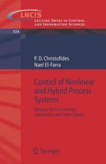 Control of nonlinear and hybrid process systems: designs for uncertainty, constraints and time-delays