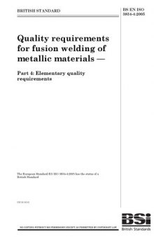 BS EN ISO 3834-4:2005: Quality requirements for fusion welding of metallic materials —Part 4