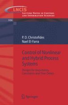 Control of Nonlinear and Hybrid Process Systems: Designs for Uncertainty, Constraints and Time-Delays