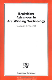 Exploiting Advances in Arc Welding Technology