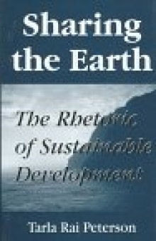 Sharing the earth: the rhetoric of sustainable development