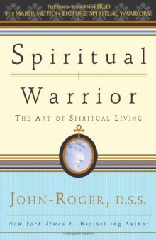 Spiritual Warrior: The Art of Spiritual Living