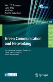 Green Communications and Networking: First International Conference, GreeNets 2011, Colmar, France, October 5-7, 2011, Revised Selected Papers