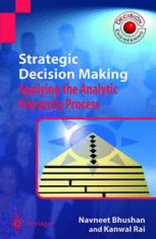 Strategic Decision Making: Applying the Analytic Hierarchy Process