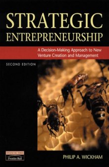 Strategic Entrepreneurship: A Decision-Making Approach to New Venture Creation and Management