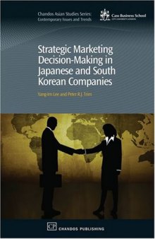 Strategic Marketing Decision-Making Within Japanese and South Korean Companies