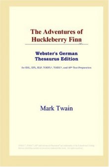 The Adventures of Huckleberry Finn (Webster's German Thesaurus Edition)