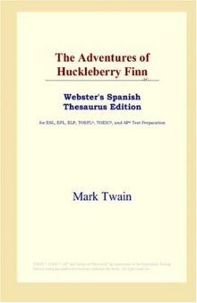 The Adventures of Huckleberry Finn (Webster's Spanish Thesaurus Edition)