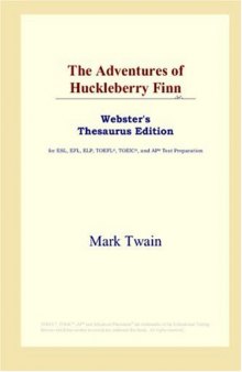 The Adventures of Huckleberry Finn (Webster's Thesaurus Edition)