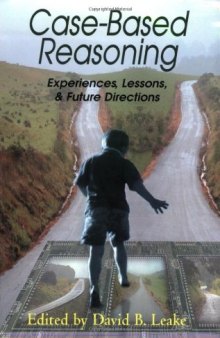 Case-based reasoning : experiences, lessons & future directions