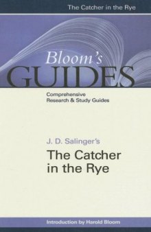 J D Salinger's The Catcher in the Rye (Bloom's Guides)