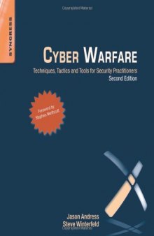 Cyber Warfare, Second Edition: Techniques, Tactics and Tools for Security Practitioners