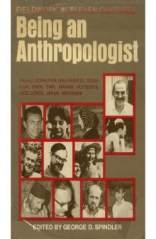 Being an Anthropologist: Fieldwork in Eleven Cultures (Case Studies in Cultural Anthropology)