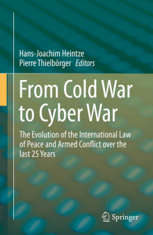 From Cold War to cyber war: the evolution of the international law of peace and armed conflict over the last 25 years