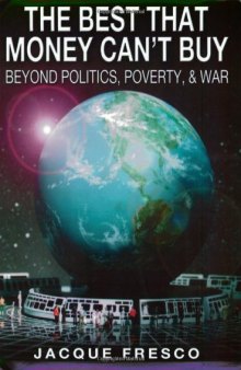 The Best That Money Can't Buy: Beyond Politics, Poverty, & War
