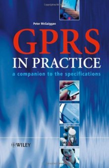 GPRS in Practice: A Companion to the Specifications