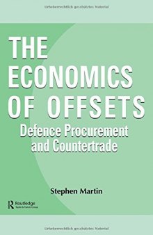 The Economics of Offsets: Defence Procurement and Coutertrade