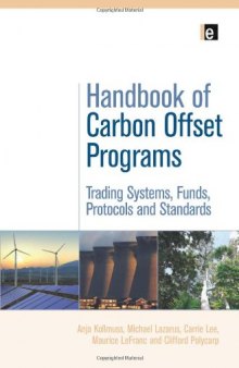 The Handbook of Carbon Offset Programs: Trading Systems, Funds, Protocols and Standards (Environmental Market Insights)