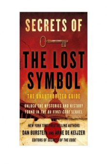 Secrets of the Lost Symbol: The unauthorized guide to the mysteries behind the Da Vinci Code sequel