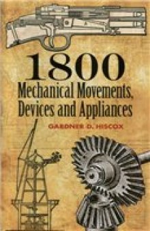 1800 Mechaical Movements Devices and Appliances