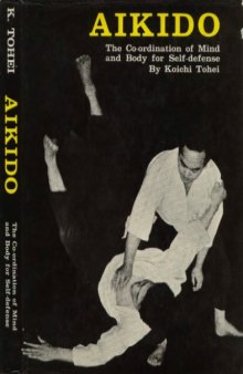 Aikido: The co-ordination of mind and body for self-defence