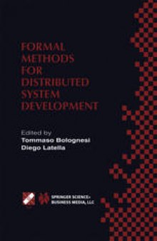 Formal Methods for Distributed System Development: FORTE / PSTV 2000 IFIP TC6 WG6.1 Joint International Conference on Formal Description Techniques for Distributed Systems and Communication Protocols (FORTE XIII) and Protocol Specification, Testing and Verification (PSTV XX) October 10–13, 2000, Pisa, Italy