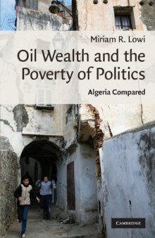 Oil Wealth and the Poverty of Politics: Algeria Compared (Cambridge Middle East Studies)