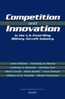 Competition and innovation: in the U.S. fixed-wing military aircraft industry, Issue 1656