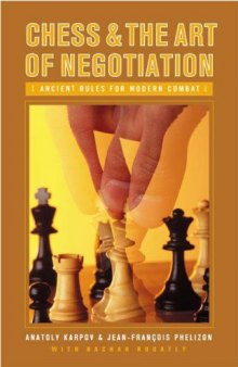 Chess and the Art of Negotiation: Ancient Rules for Modern Combat