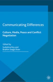 Communicating Differences: Culture, Media, Peace and Conflict Negotiation