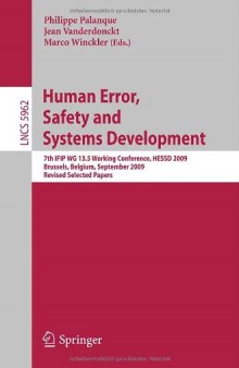 Human Error, Safety and Systems Development: 7th IFIP WG 13.5 Working Conference, HESSD 2009, Brussels, Belgium, September 23-25, 2009, Revised Selected Papers