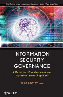 Information security governance: a practical development and implementation approach