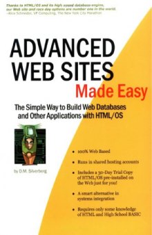 Advanced Web Sites Made Easy  The Simple Way to Build Web Databases and Other Applications with HTMLOS