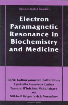 Electron Paramagnetic Resonance in Biochemistry and Medicine (Topics in Applied Chemistry)