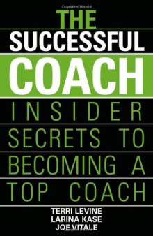 The Successful Coach: Insider Secrets to Becoming a Top Coach