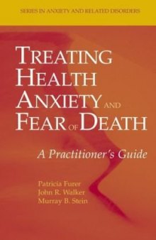 Treating Health Anxiety and Fear of Death: A Practitioner's Guide (Series in Anxiety and Related Disorders)