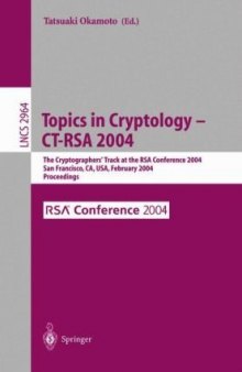 Topics in Cryptology – CT-RSA 2004: The Cryptographers’ Track at the RSA Conference 2004, San Francisco, CA, USA, February 23-27, 2004, Proceedings