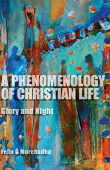 A phenomenology of Christian life : glory and night
