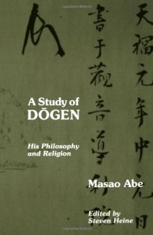 A study of Dōgen: his philosophy and religion