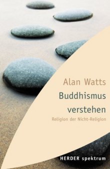 Buddhismus verstehen. Religion der Nicht-Religion