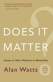 Does it matter? : essays on man's relation to materiality