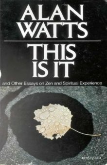 This Is It and Other Essays on Zen and Spiritual Experience