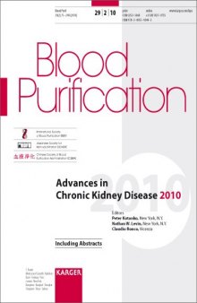 Advances in Chronic Kidney Disease 2010: 12th International Conference on Dialysis, New Orleans, La., January 2010. Special Issue: Blood Purification 2010, Vol. 29, No. 2