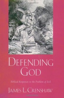 Defending God : biblical responses to the problem of evil