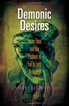 Demonic Desires: "Yetzer Hara" and the Problem of Evil in Late Antiquity