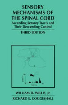 Sensory Mechanisms of the Spinal Cord: Volume 1: Primary Afferent Neurons and the Spinal Dorsal Horn Volume 2: Ascending Sensory Tracts and their Descending Control
