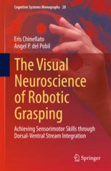 The Visual Neuroscience of Robotic Grasping: Achieving Sensorimotor Skills through Dorsal-Ventral Stream Integration