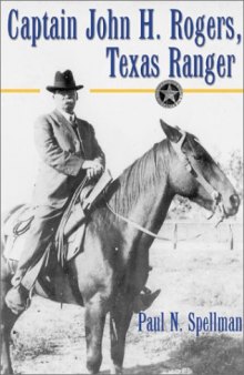 Captain John H. Rogers, Texas Ranger (Frances B. Vick Series, No. 1)